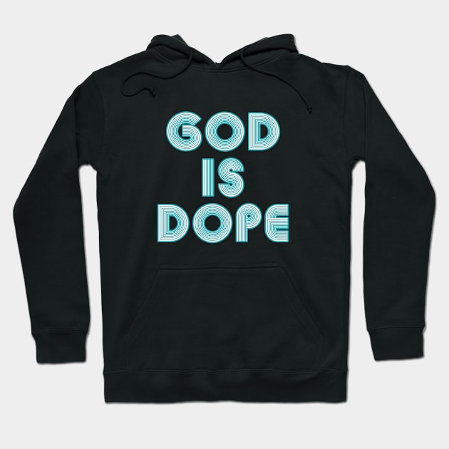 God is Dope - Neon Sign Typography Hoodie by Whimsical Thinker